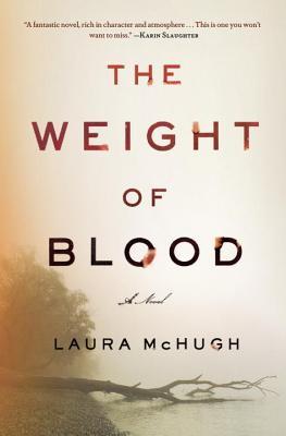The Weight of Blood, Laura McHugh